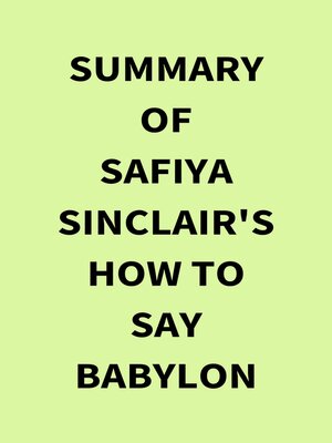 cover image of Summary of Safiya Sinclair's How to Say Babylon